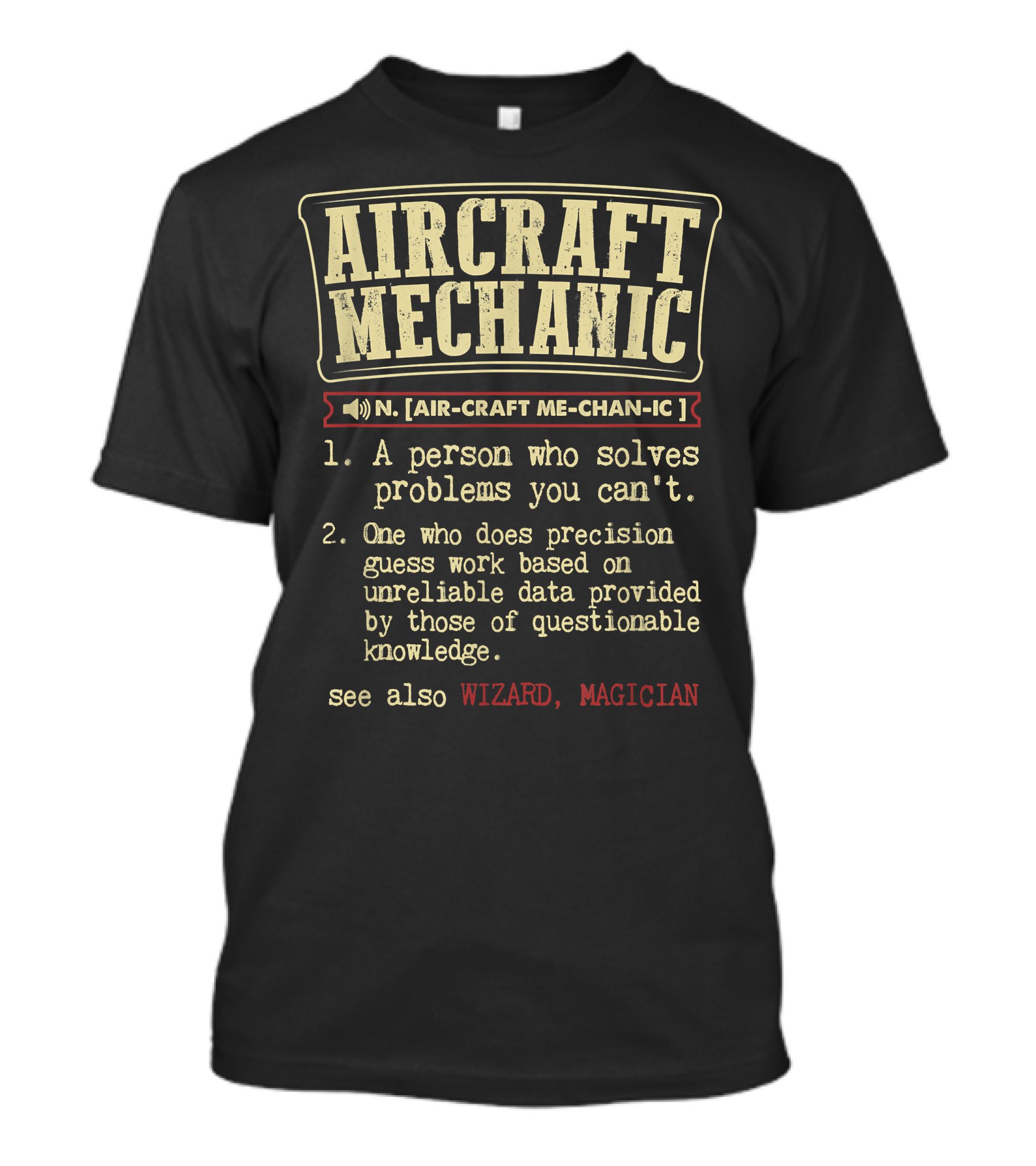 Aircraft Mechanic Definition Person Who Solves Problems Precision Wizard Magician T-Shirt