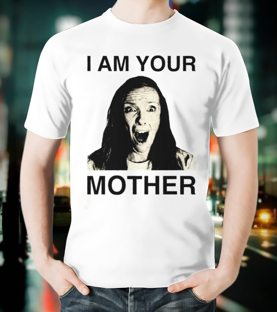 I AM YOUR MOTHER Scream Face T-Shirt
