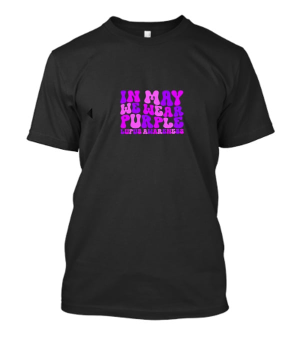 In May We Wear Purple Lupus Awareness T-Shirt