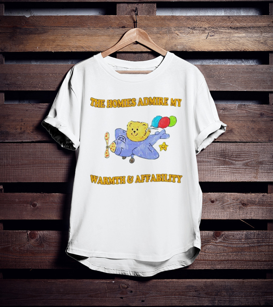 The Homies Admire My Warmth And Affability With Teddy Bear On Airplane And Balloons T-Shirt