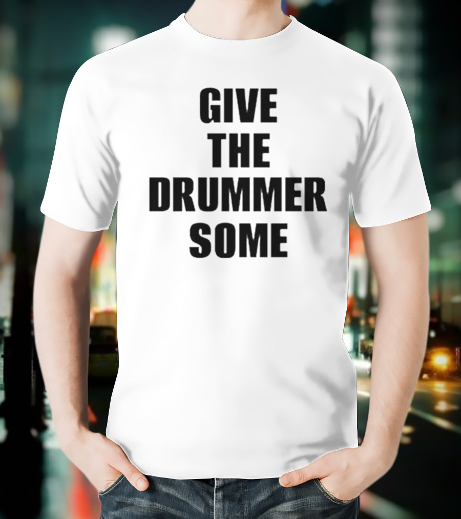 Give The Drummer Some Travis Barker T-Shirt