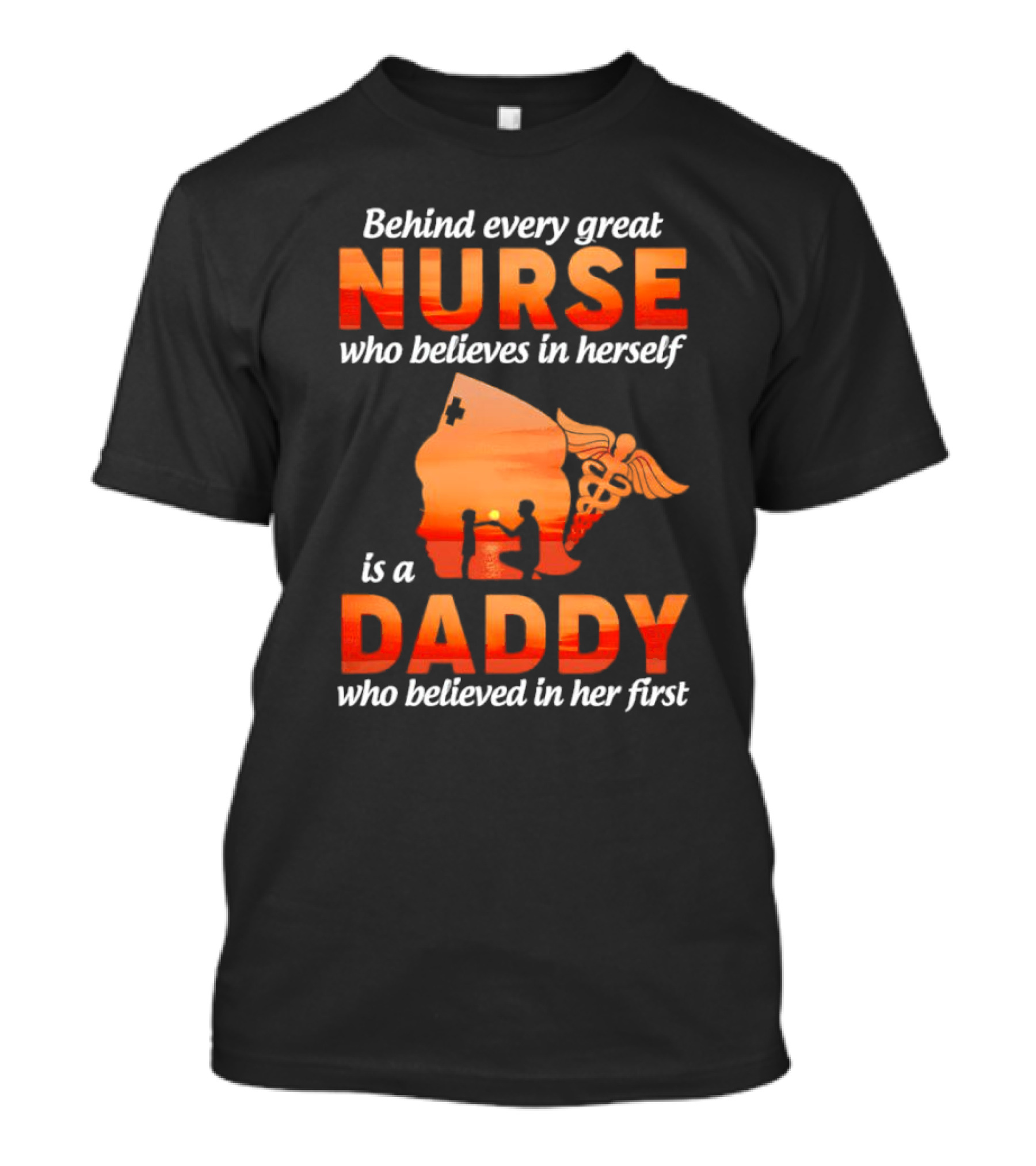 Nurse Daddy Behind Every Great Nurse Is A Daddy T-Shirt