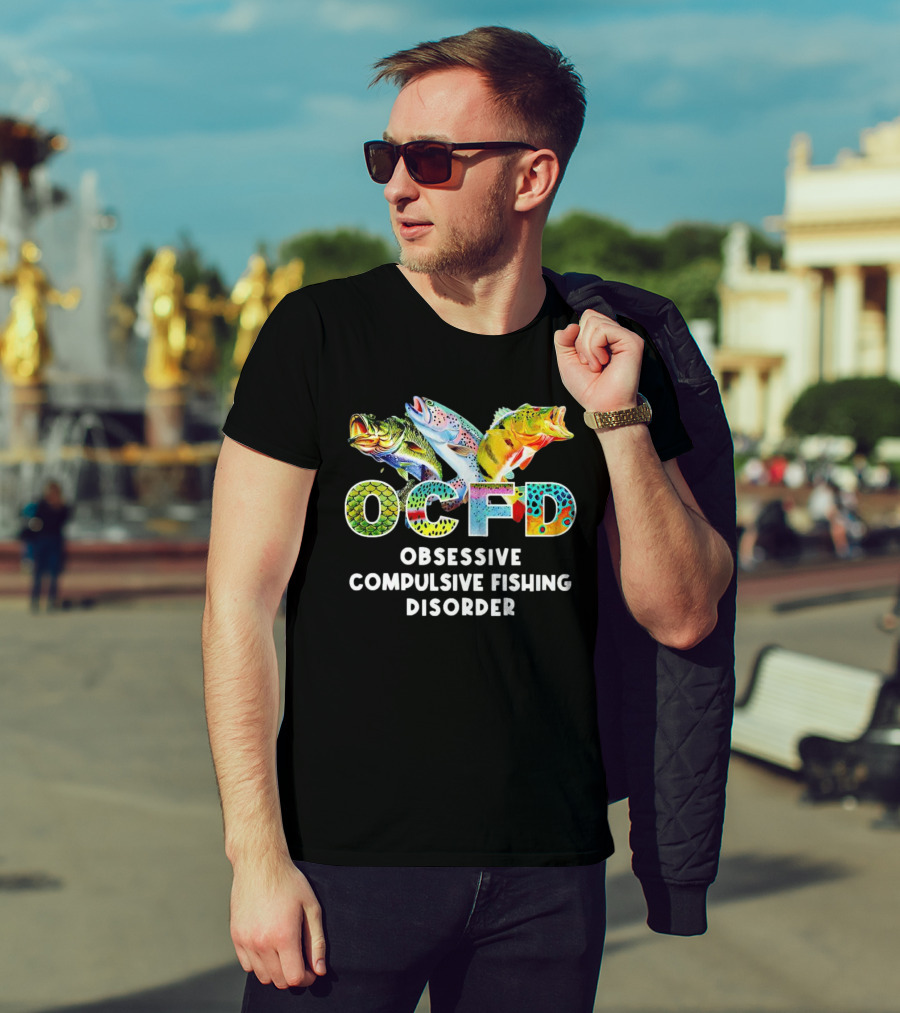 OCFD Obsessive Compulsive Fishing Disorder Colorful Fish T-Shirt