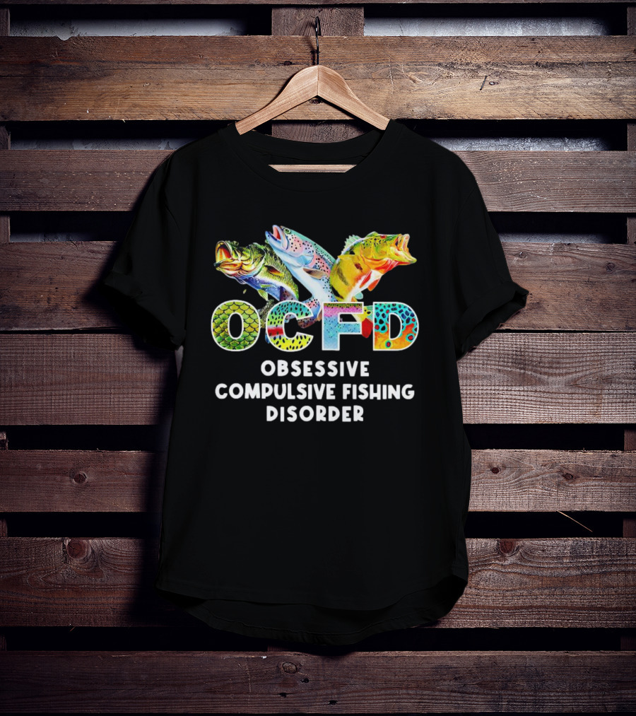 OCFD Obsessive Compulsive Fishing Disorder Colorful Fish T-Shirt