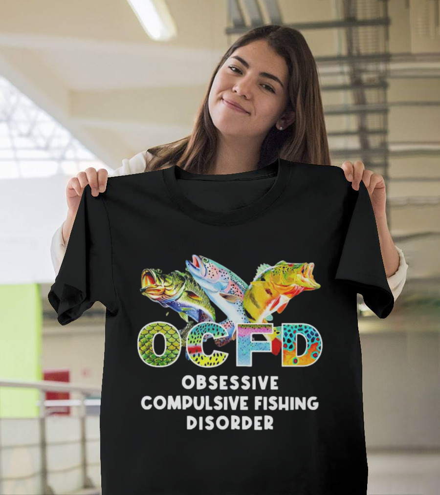 OCFD Obsessive Compulsive Fishing Disorder Colorful Fish T-Shirt