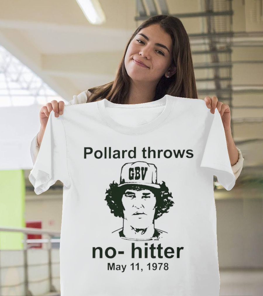 Pollard Throws No-Hitter GBV May 11 1978 T-Shirt
