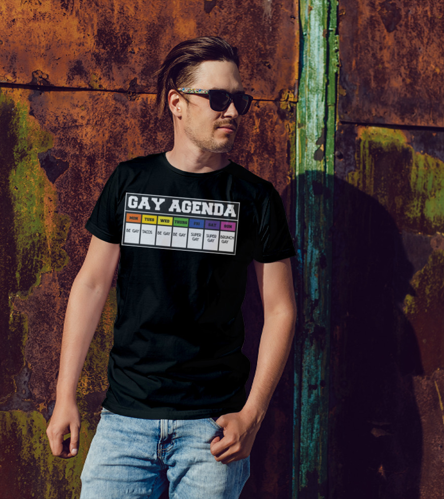Gay Agenda Be Gay Tacos Be Gay Be Gay Super Gay Super Gay Brunch Gay T-Shirt