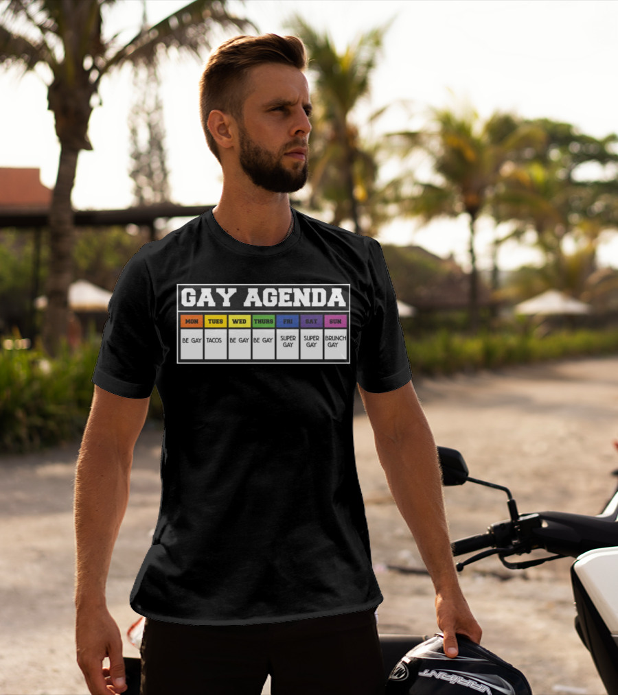 Gay Agenda Be Gay Tacos Be Gay Be Gay Super Gay Super Gay Brunch Gay T-Shirt