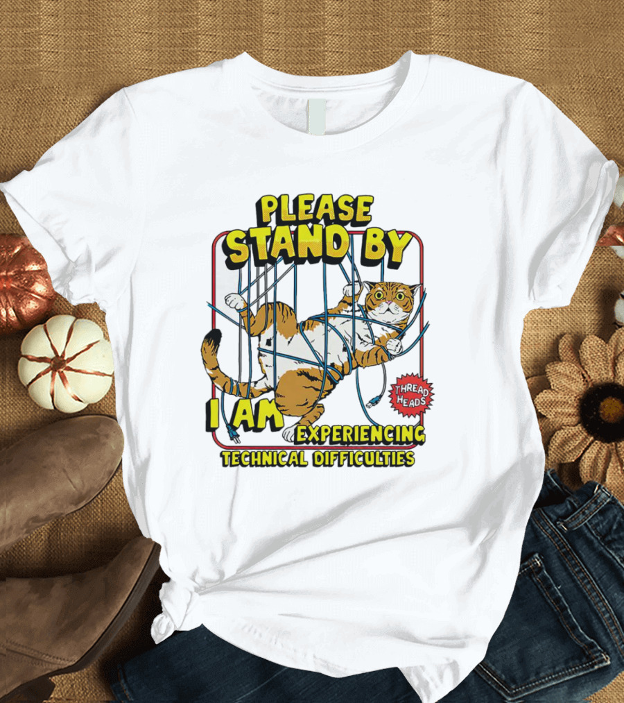 Please Stand By I Am Experiencing Technical Difficulties Cat Tangled In Blue Cords T-Shirt