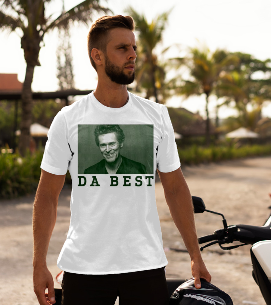 Willem Dafoe Da Best Portrait In Green With Text T-Shirt
