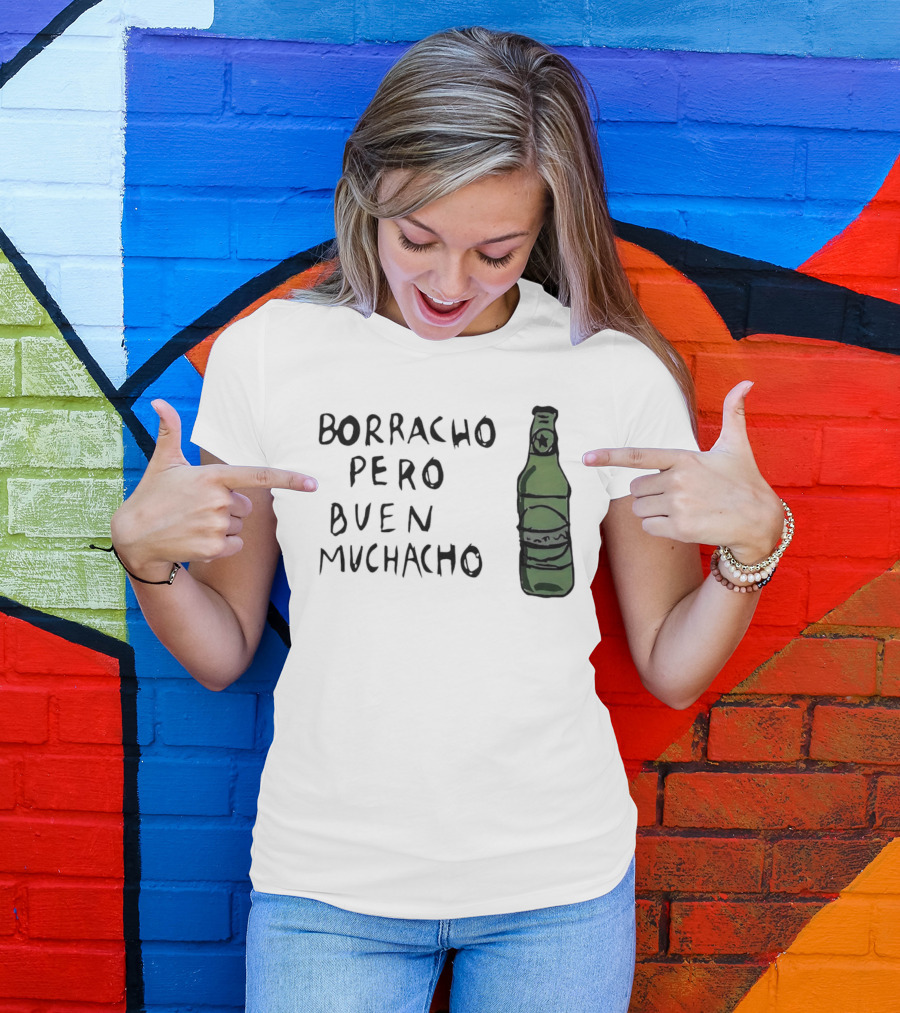 Borracho Pero Buen Muchacho Green Beer Bottle T-Shirt
