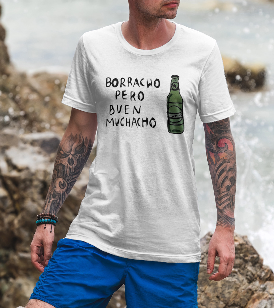 Borracho Pero Buen Muchacho Green Beer Bottle T-Shirt