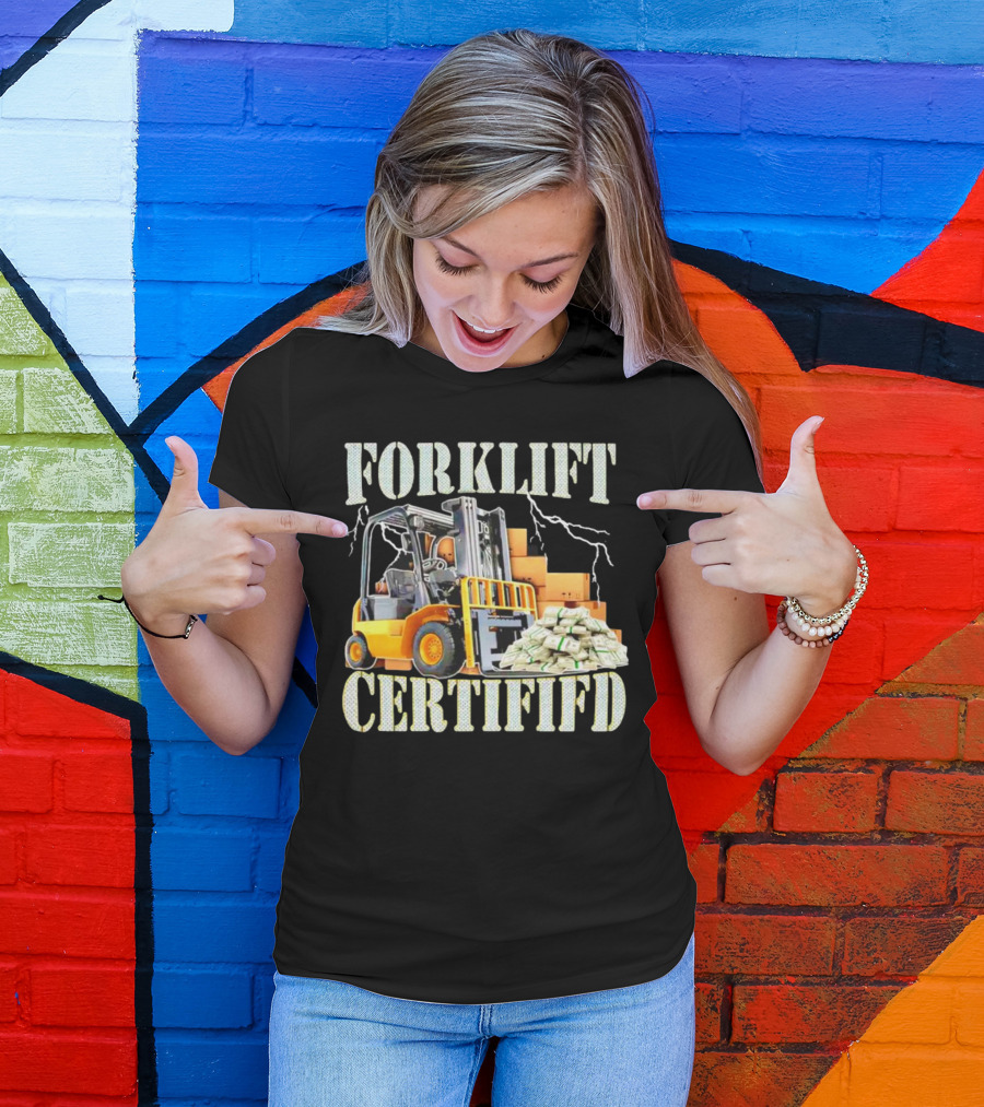 Forklift Certified With Lightning And Cash Stacks T-Shirt