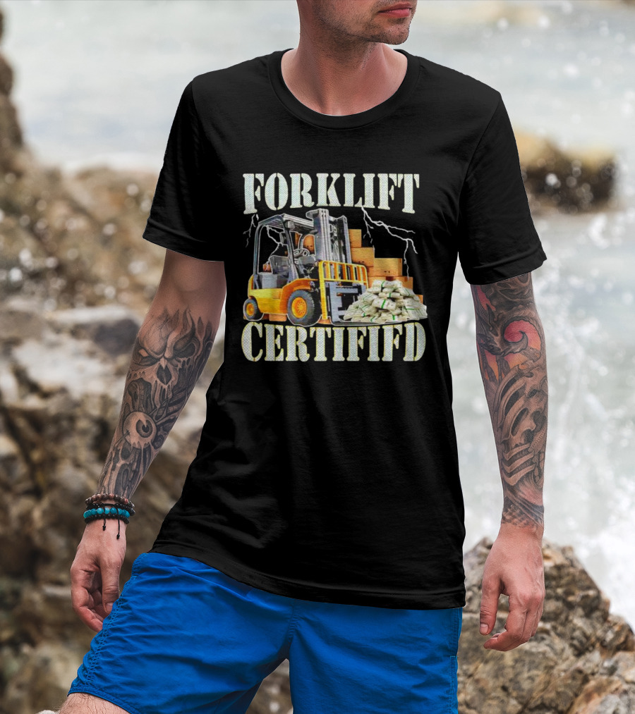 Forklift Certified With Lightning And Cash Stacks T-Shirt