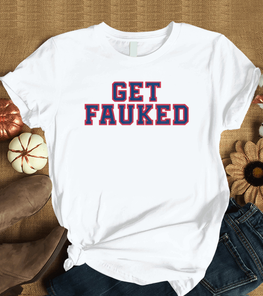Get Fauked Bold Red Blue Lettering T-Shirt
