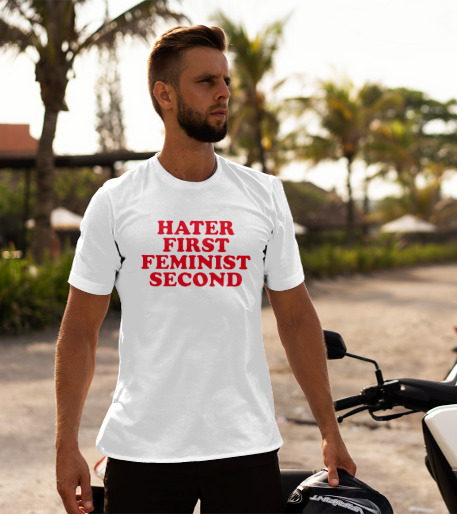 Hater First Feminist Second Red T-Shirt