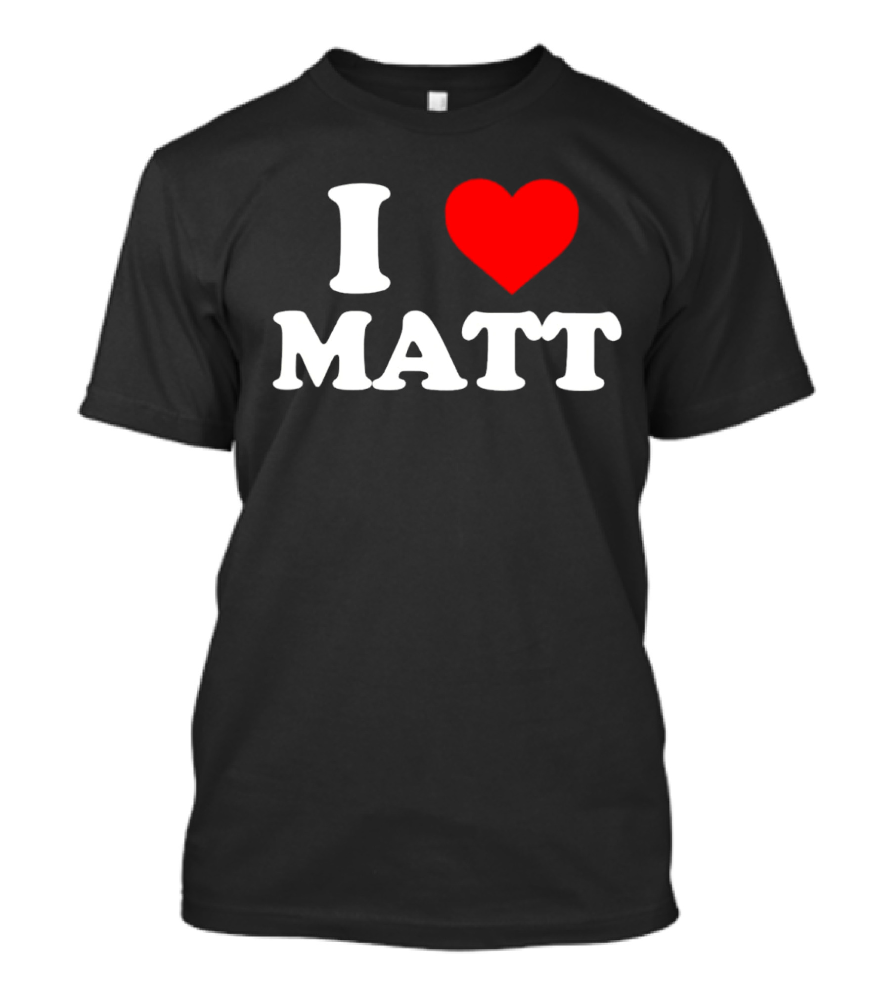 I Love Matt T-Shirt