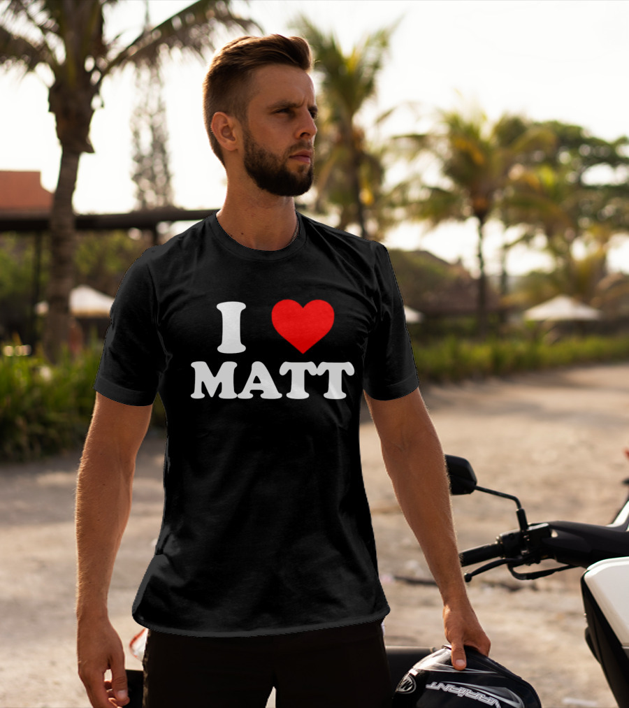 I Love Matt T-Shirt