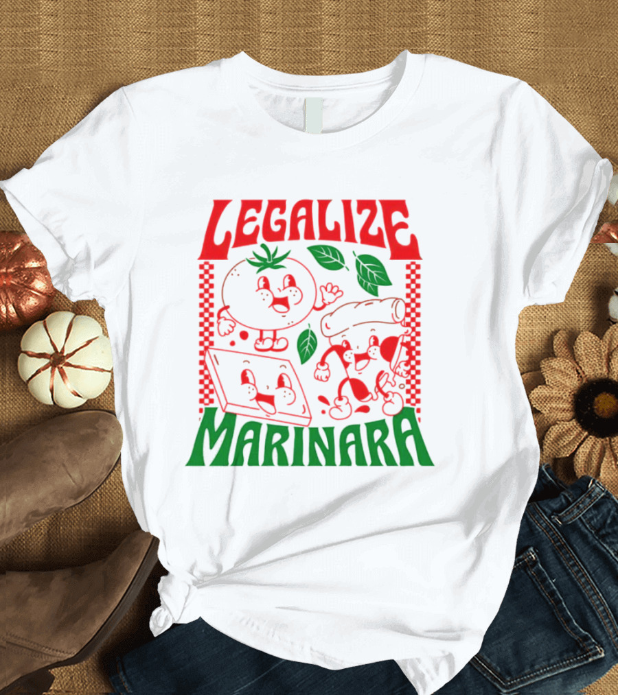 Legalize Marinara Tomato Cheese And Dough Characters With Leafy Accents T-Shirt