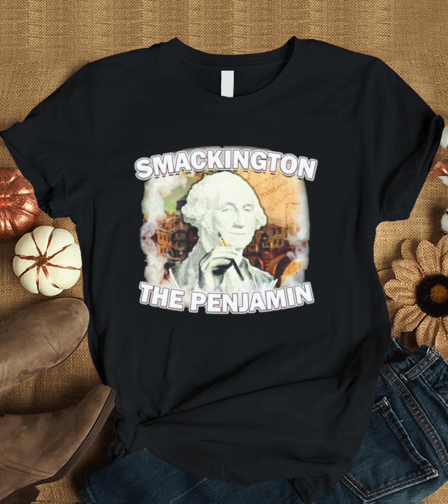 Smackington The Penjamin George Washington Smoking T-Shirt