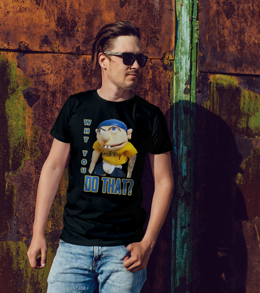 Why You Do That Jeffy SML T-Shirt