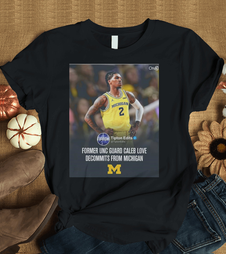 Former UNC Guard Caleb Love Decommits From Michigan T-Shirt