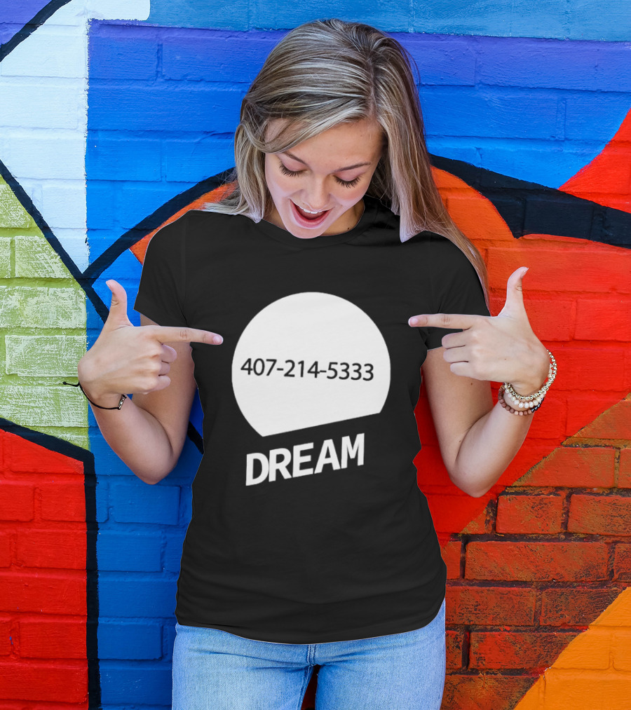 407-214-5333 Dream T-Shirt