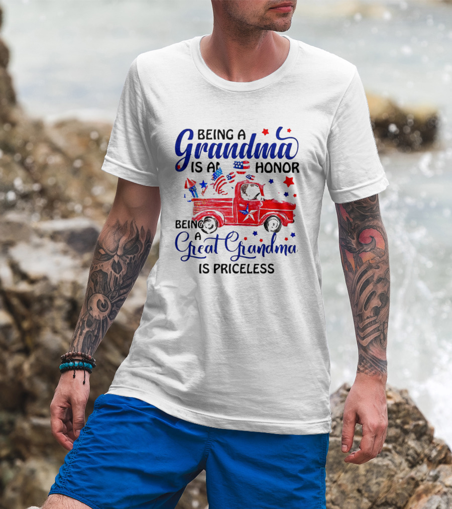 Being A Grandma Is An Honor Being A Great Grandma Is Priceless With Patriotic Red Truck And American Flags T-Shirt