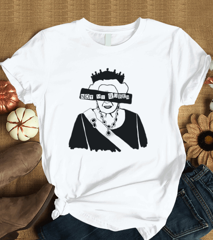 Not My Queen T-Shirt
