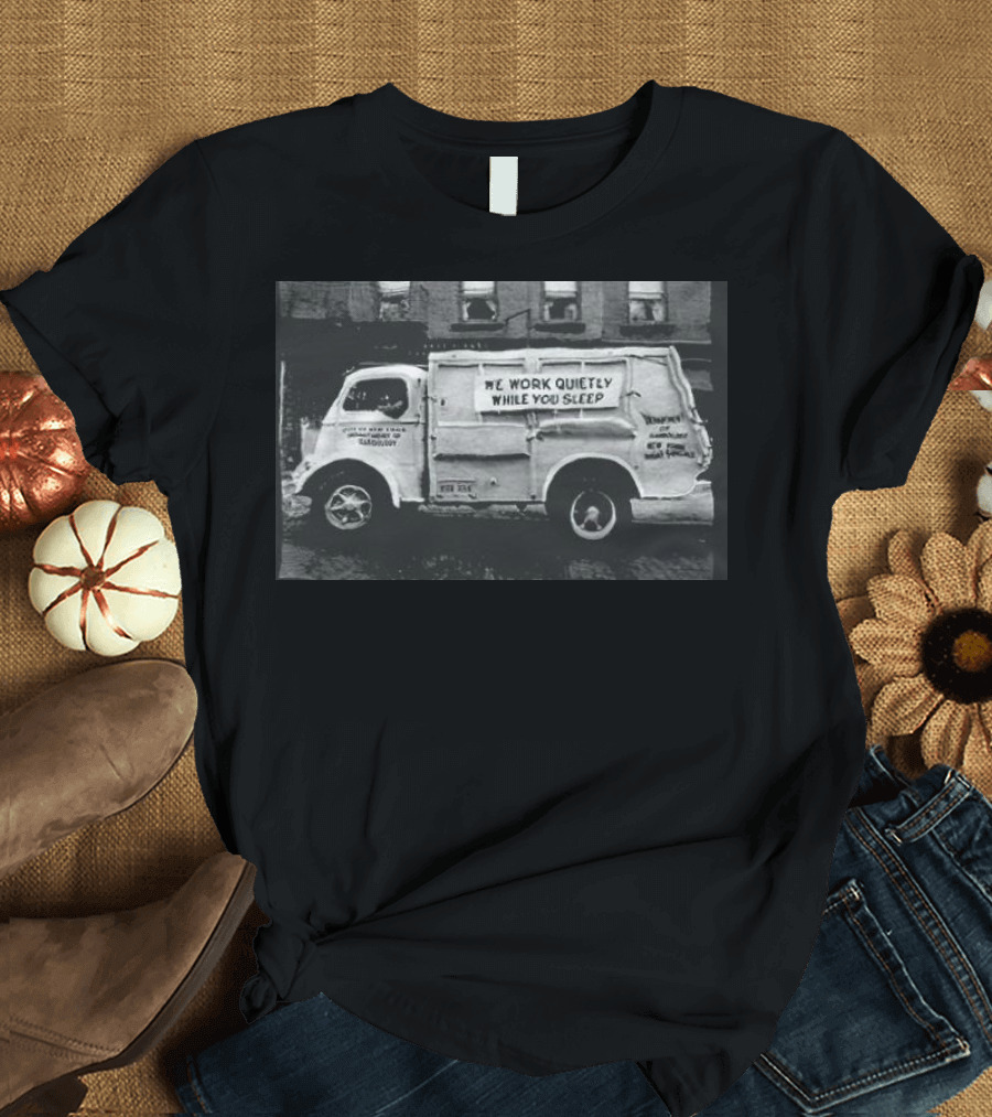 We Work Quietly While You Sleep Ice Cream Delivery Truck Image T-Shirt