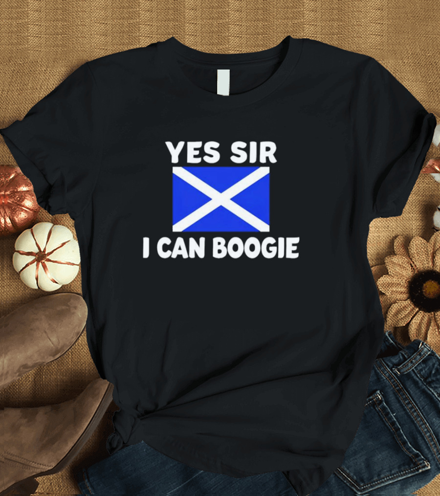 Yes Sir I Can Boogie Scotland Flag T-Shirt