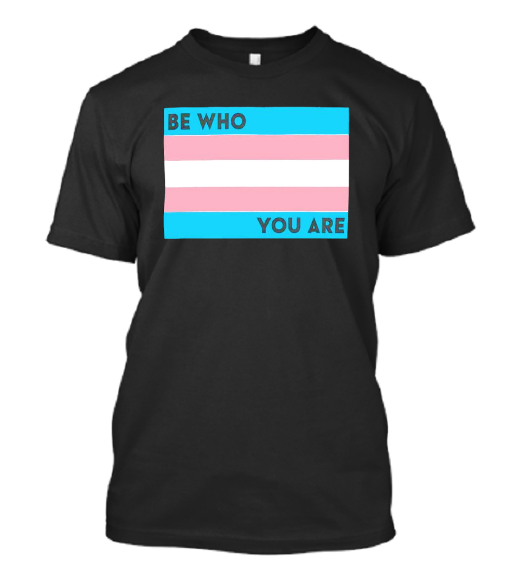 Be Who You Are Transgender Pride Flag T-Shirt