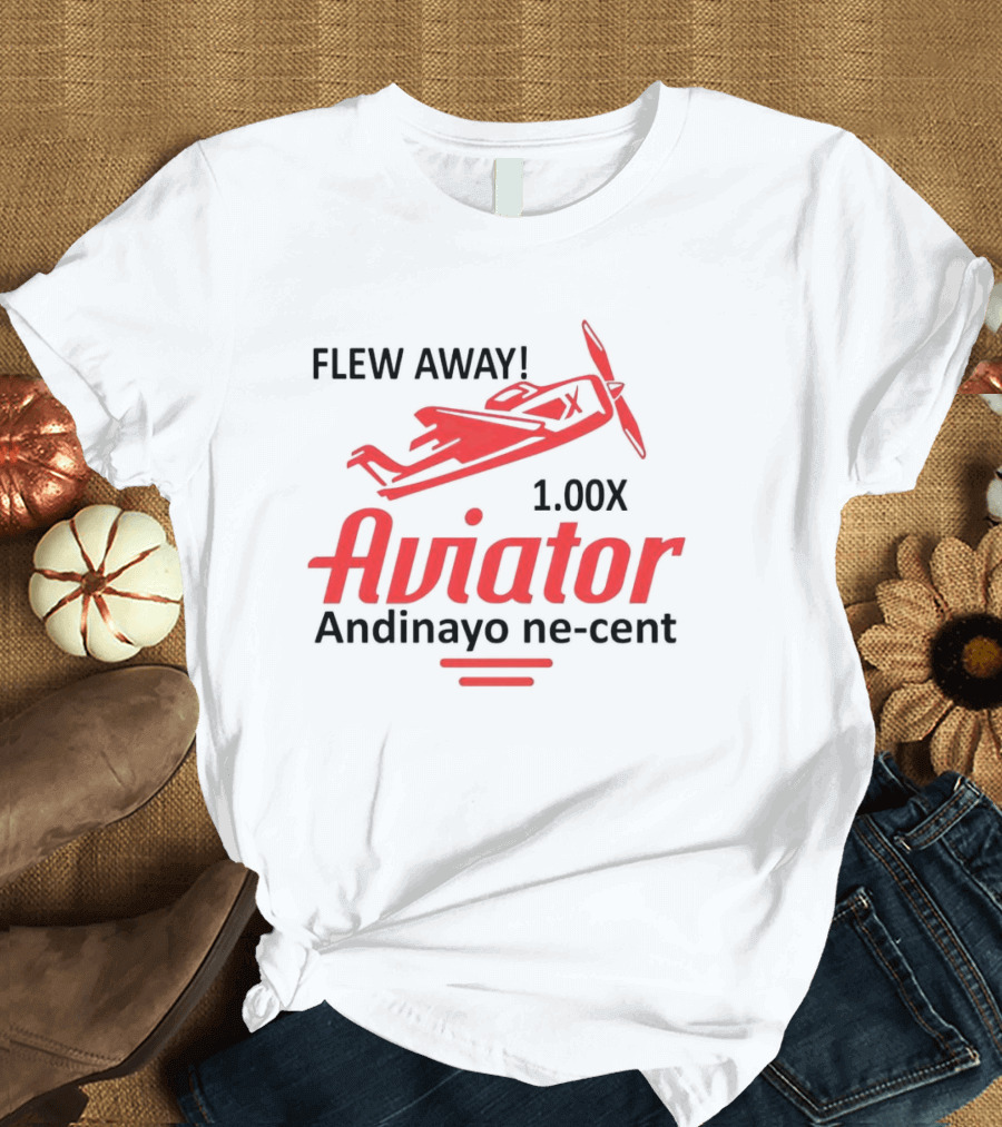Flew Away Aviator 1.00X Andinayo Ne-Cent T-Shirt