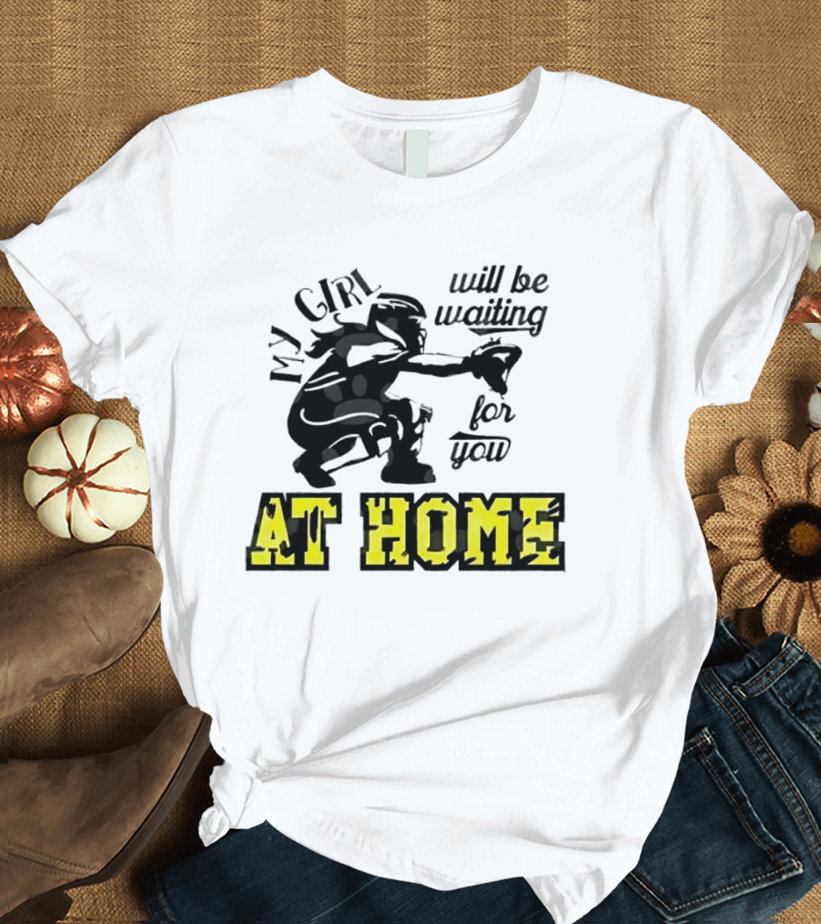 My Girl Will Be Waiting For You At Home Football Player T-Shirt
