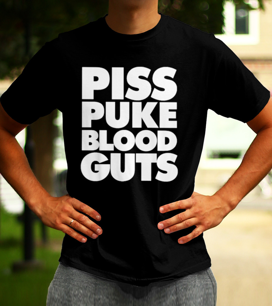 Piss Puke Blood Guts Text Bold White Letters T-Shirt
