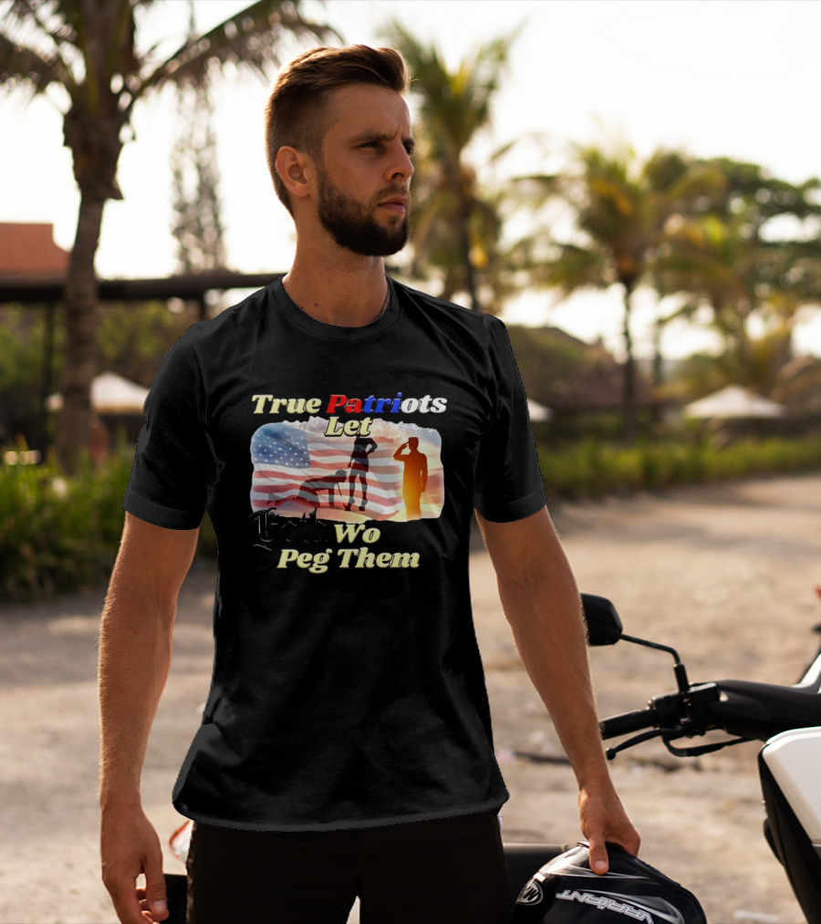 True Patriots Let Goth Wo Peg Them American Flag Soldier Salute T-Shirt
