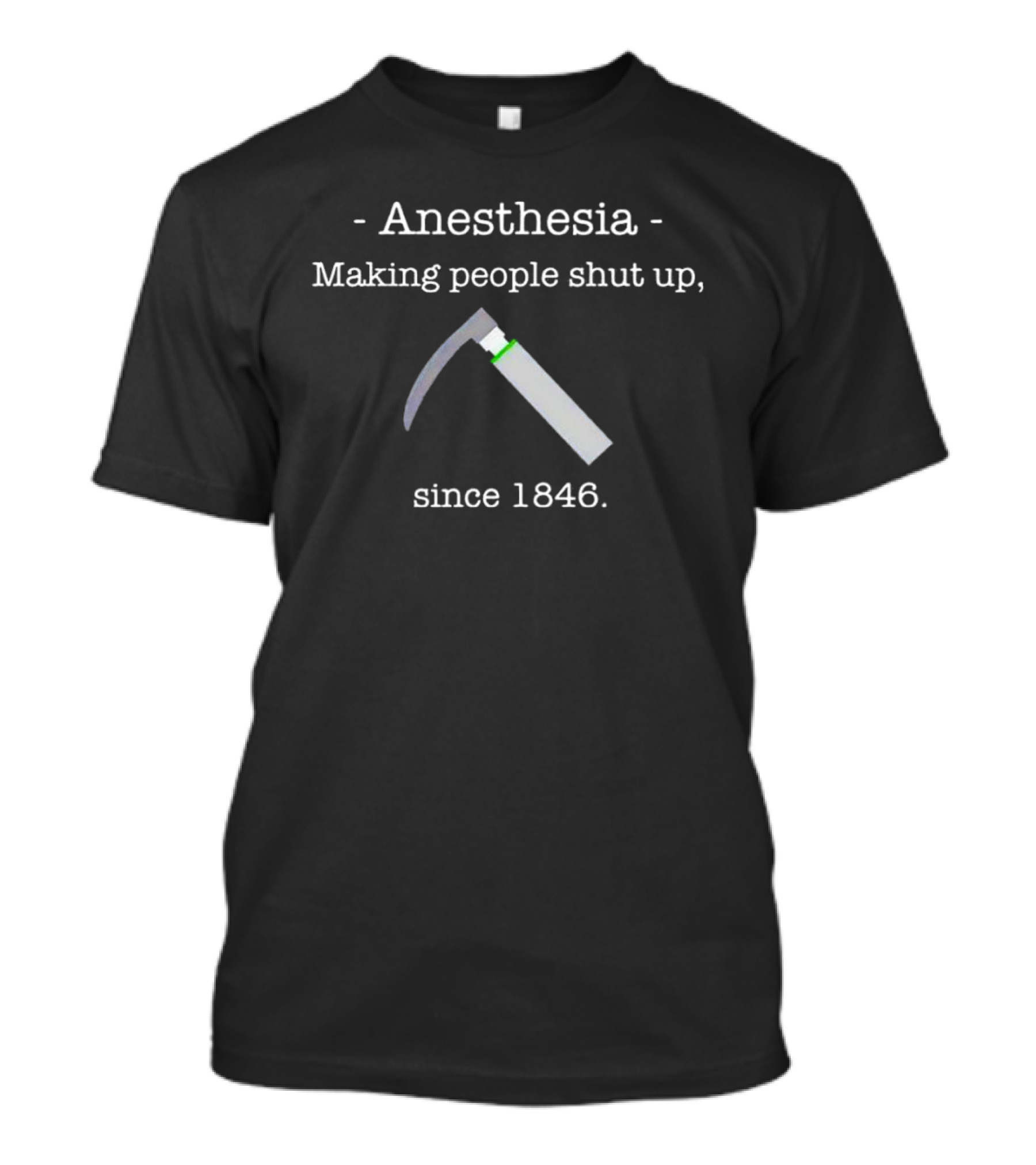 Anesthesia Making People Shut Up Since 1846 Retro Style Widget T-Shirt