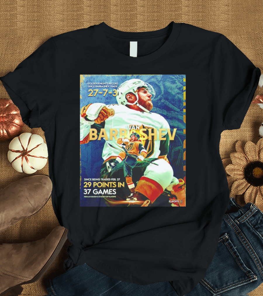 Golden Knights Record Ivan Barbashev 27-7-3 Since Trade 29 Points In 37 Games Regular Season And Playoffs T-Shirt