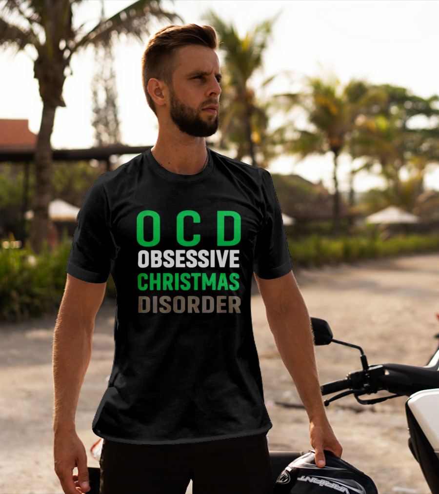 OCD Obsessive Christmas Disorder Holiday Humor T-Shirt