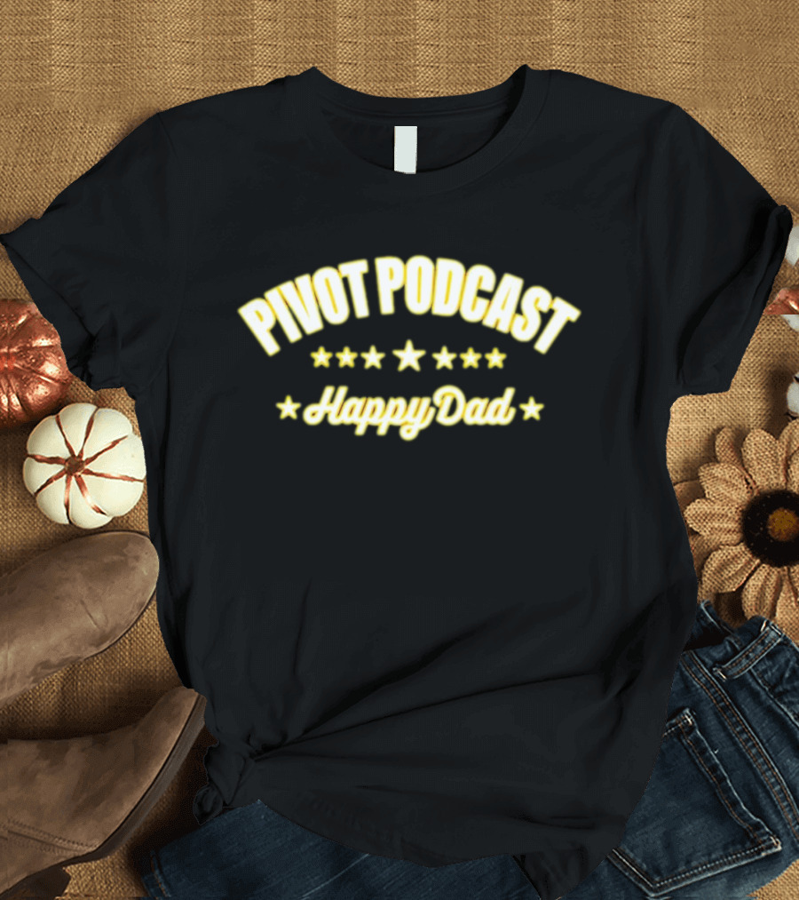 Pivot Podcast Happy Dad Stars Collection T-Shirt