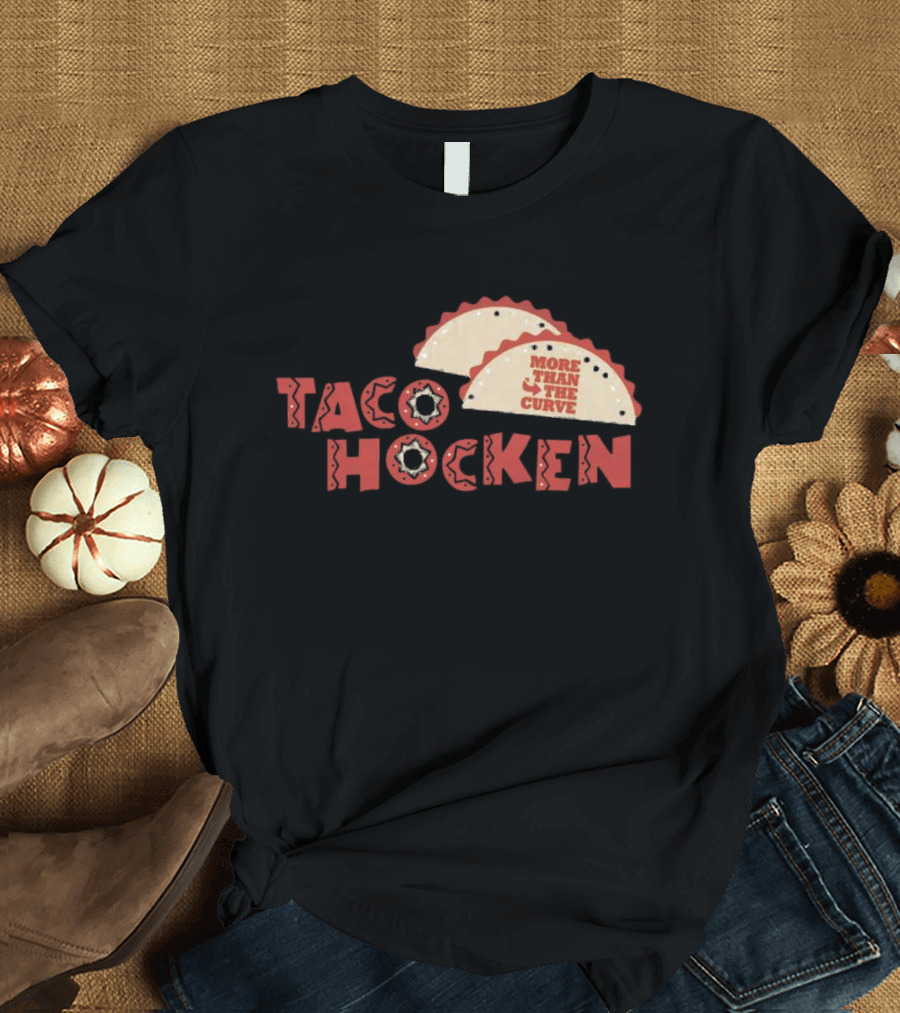 Tacohocken More Than The Curve Taco T-Shirt