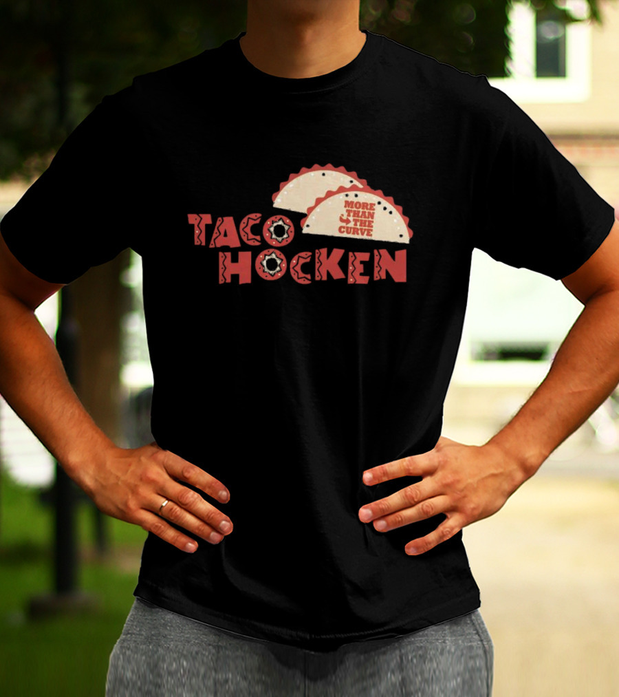 Tacohocken More Than The Curve Taco T-Shirt