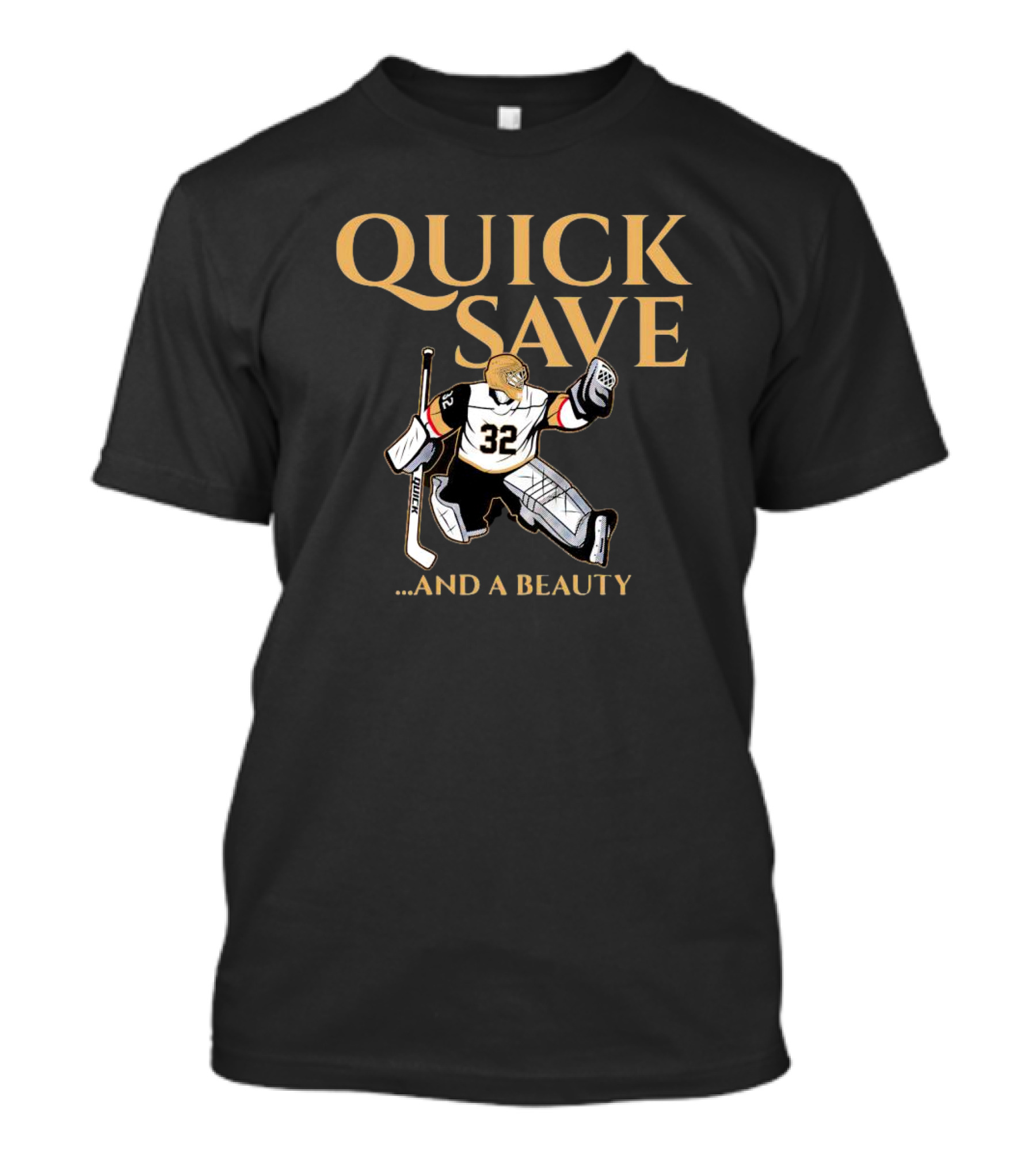 Quick Save And A Beauty Vegas Golden Knights Jonathan Quick T-Shirt