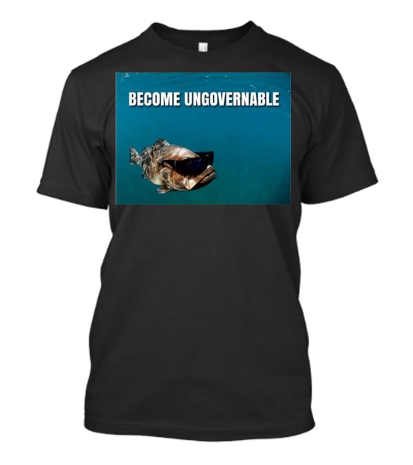 BECOME UNGOVERNABLE Fish Wearing Sunglasses T-Shirt