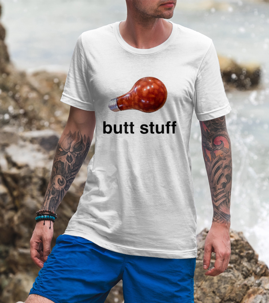 Butt Stuff Light Bulb Beans T-Shirt