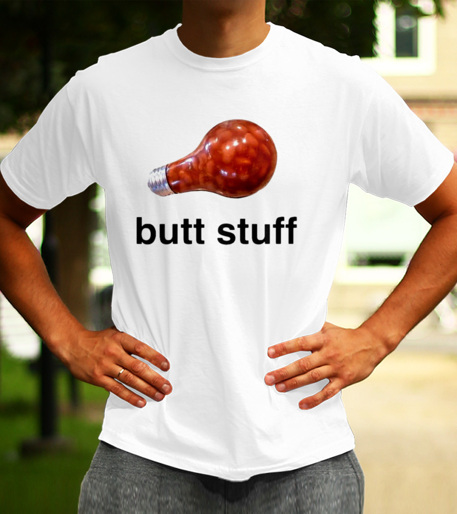 Butt Stuff Light Bulb Beans T-Shirt