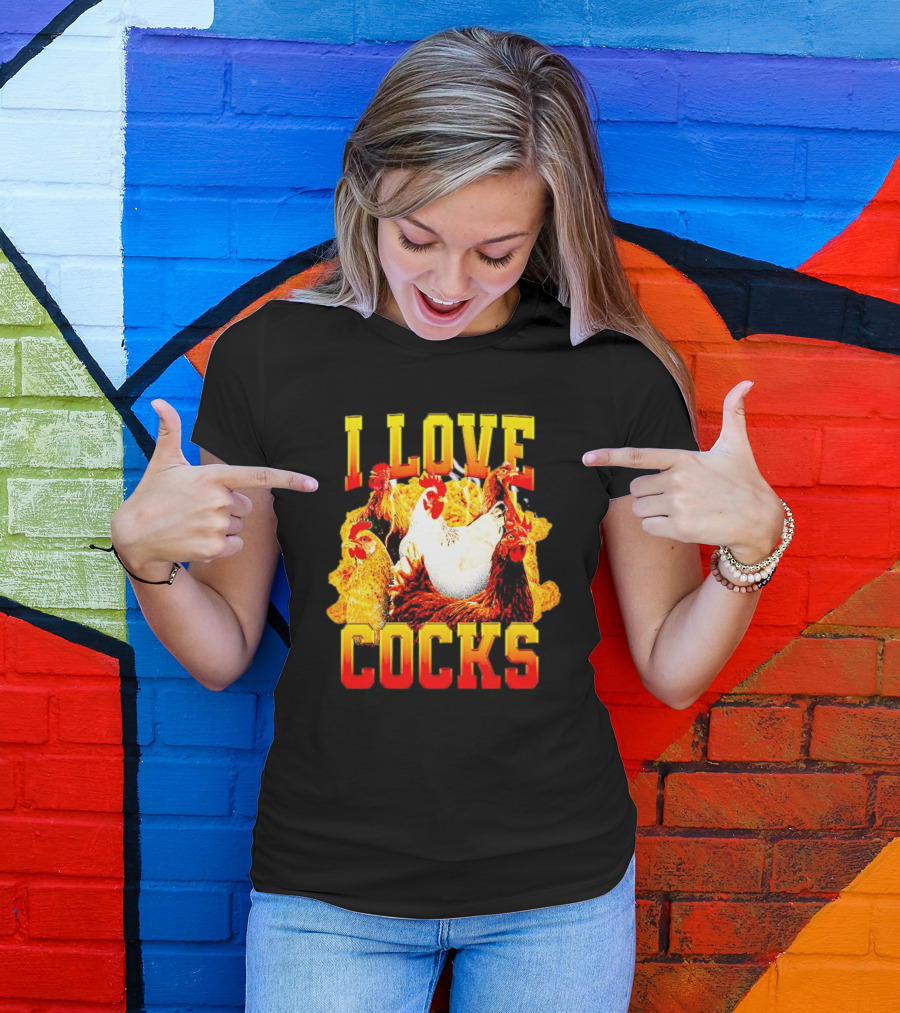 I Love Cocks Chickens T-Shirt