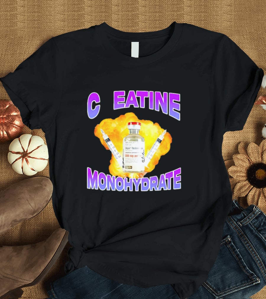 C EATINE Monohydrate Depo Testosterone 200 Mg T-Shirt