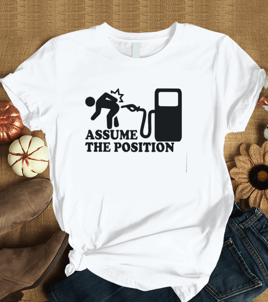 Assume The Position Gas Pump Stick Figure T-Shirt