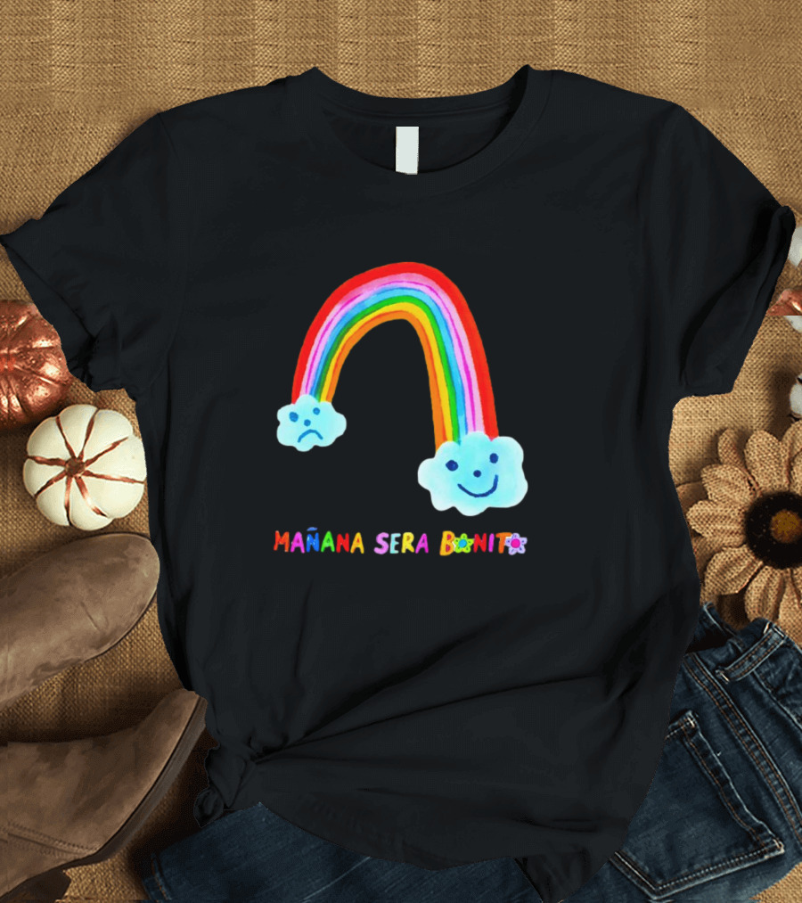 Mañana Será Bonito Rainbow Smiling And Sad Clouds T-Shirt